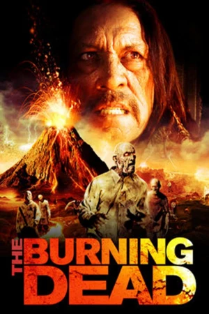 The Burning Dead (Vulcano Zombies)